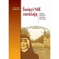 Religia i religioznawstwo - MMF Marzena i Marek Florkowscy Święci nie zarażają. Siostra Faustyna ostatnie lata życia - miniaturka - grafika 1