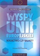 Polityka i politologia - Wyspy Unii Europejskiej. Bogactwo czy balast Seria: Małe państwa, regiony i wyspy Europy nr 1 - miniaturka - grafika 1