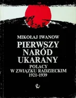 Historia świata - Pierwszy naród Ukraina Polacy w związku radzieckim - miniaturka - grafika 1