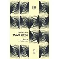Publicystyka - Mowa Słowa Szkice O Literaturze Michel Leiris - miniaturka - grafika 1