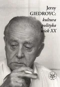 Biografie i autobiografie - Jerzy Giedroyc: kultura - polityka - wiek XX - miniaturka - grafika 1
