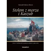 Tadeusz Bławat Romuald Stolem z morza i Kaszub. Życie i twórczo$2266ć Mariana Mokwy (1889-1987) - Biografie i autobiografie - miniaturka - grafika 1