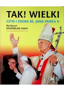 Tak! Wielki czyn i osoba Bł Jana Pawła II - Religia i religioznawstwo - miniaturka - grafika 2