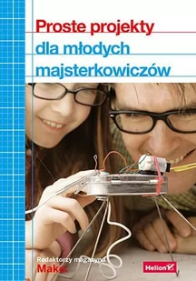 Proste projekty dla młodych majsterkowiczów - E-booki - informatyka Proste projekty dla młodych majsterkowiczów - E-booki - informatyka - miniaturka - grafika 1