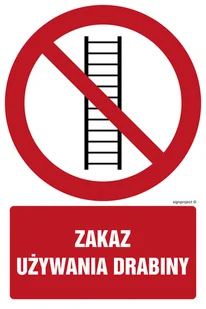 GC009 ZAKAZ UŻYWANIA DRABINY, FS - FOLIA SAMOPRZYLEPNA FOTOLUMINESCENCYJNA; (300X450MM) - Tablice BHP - miniaturka - grafika 1