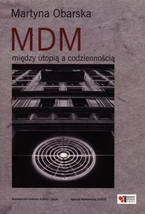 Egros MDM między utopią a codziennością - Martyna Obarska - Albumy krajoznawcze - miniaturka - grafika 1