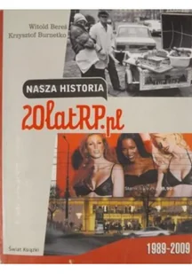 Witold Bereś; Krzysztof Burnetko Nasza historia 20 lat RP.pl - Publicystyka - miniaturka - grafika 2