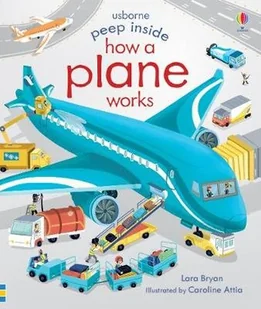 Lara Bryan Peep Inside How a Plane Works Board book) - Obcojęzyczne książki dla dzieci i młodzieży - miniaturka - grafika 2