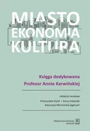 Filozofia i socjologia - Miasto Ekonomia Kultura Księga Dedykowana Profesor Annie Karwińskiej Praca zbiorowa - miniaturka - grafika 1