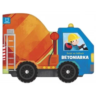 Świat Na Kółkach Betoniarka Praca zbiorowa - Powieści i opowiadania - miniaturka - grafika 3