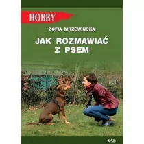 Egros Jak rozmawiać z psem - Zofia Mrzewińska - Poradniki hobbystyczne - miniaturka - grafika 1