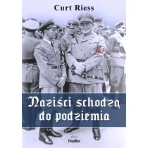 Replika Naziści schodzą do podziemia - Riess Curt