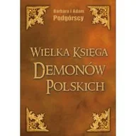 Religia i religioznawstwo - Wielka Księga Demonów Polskich Adam Podgórski Barbara Podgórska - miniaturka - grafika 1