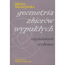 Geometria zbiorów wypukłych. Zagadnienia wybrane - Moszyńska Maria - Matematyka - miniaturka - grafika 1