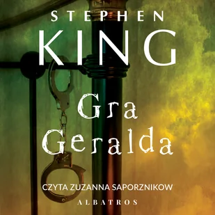 GRA GERALDA - Stephen King - audiobook - Horror, fantastyka grozy GRA GERALDA - Stephen King - audiobook - Horror, fantastyka grozy - miniaturka - grafika 2