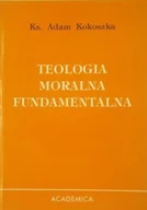 Religia i religioznawstwo - Teologia moralna fundamentalna - miniaturka - grafika 1