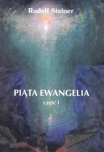 Piąta Ewangelia cz.1 Rudolf Steiner - Religia i religioznawstwo - miniaturka - grafika 2
