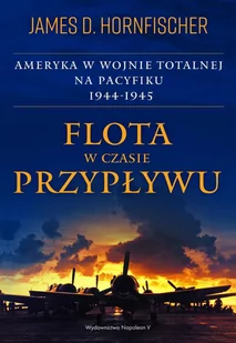 Flota w czasie przypływu. Ameryka w wojnie totalnej na Pacyfiku 1944-1945 - E-booki - historia - miniaturka - grafika 1