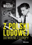 Historia Polski - Marek Walicki Z Polski Ludowej do Wolnej Europy - miniaturka - grafika 1