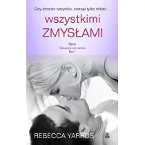 Amber Wszystkimi zmysłami Tom 1 serii Odważmy się kochać - Rebecca Yarros