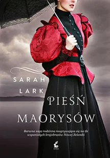 Sonia Draga Pieśń Maorysów - Sarah Lark - Powieści historyczne i biograficzne - miniaturka - grafika 3