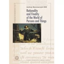 Polskie Towarzystwo Tomasza z Akwinu Rationality and Finality of the World of Persons and Things Andrzej Maryniarczyk SDB - Obcojęzyczne książki naukowe - miniaturka - grafika 1