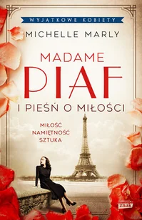 Znak Madame Piaf i pieśń o miłości - Biografie i autobiografie - miniaturka - grafika 2