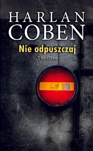Harlan Coben Nie odpuszczaj - Thrillery Harlan Coben Nie odpuszczaj - Thrillery - miniaturka - grafika 2
