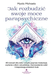 Jak rozbudzić swoje moce parapsychiczne - Michaela Mystic - Poradniki hobbystyczne - miniaturka - grafika 1