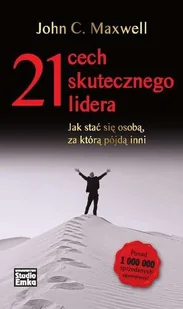 Studio Emka 21 cech skutecznego lidera. Jak stać się osobą, za którą pójdą inni - Maxwell John - Ekonomia - miniaturka - grafika 1