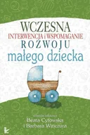 Filozofia i socjologia - Wczesna interwencja i wspomaganie rozwoju małego.. - Barbara Winczura, Beata Cytowska - miniaturka - grafika 1
