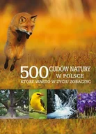 Albumy krajoznawcze - 500 cudów natury w Polsce, które warto w życiu zobaczyć - miniaturka - grafika 1