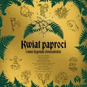 Audiobooki - fantastyka i horror - Kwiat paproci i inne legendy słowiańskie - miniaturka - grafika 1