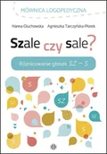 Pedagogika i dydaktyka - Szale czy sale? Różnicowanie głosek Sz-S - Hanna Głuchowska, Agnieszka Tarczyńska-Płatek - miniaturka - grafika 1