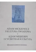 Felietony i reportaże - Mickiewicz Adam i kultura światowa - Materiały z międzynarodowej Konferencji Grodno – Nowogródek - miniaturka - grafika 1