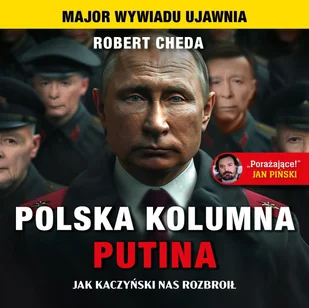 Polska Kolumna Putina. Jak Kaczyński nas rozbroił - Audiobooki - literatura faktu - miniaturka - grafika 1