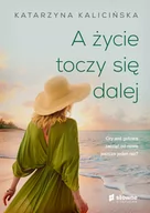 Literatura obyczajowa - A życie toczy się dalej Nowa - miniaturka - grafika 1