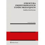 Prawo - Struktura zmodyfikowanych typów przestępstw. Analiza teoretyczna - miniaturka - grafika 1