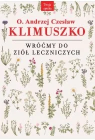 Wróćmy do ziół leczniczych wyd. 5 - Andrzej Czesław Klimuszko - Zdrowie - poradniki - miniaturka - grafika 1