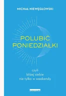 E-booki - poradniki - Polubić poniedziałki. Czyli bliżej siebie nie tylko w weekendy - miniaturka - grafika 1