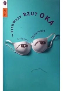 Drzewo Babel Na pierwszy rzut oka - Gregoire Delacourt - Powieści - miniaturka - grafika 2