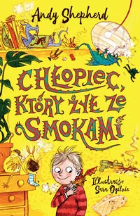 Chłopiec który żył ze smokami Andy Sheperd - Fantasy Chłopiec który żył ze smokami Andy Sheperd - Fantasy - miniaturka - grafika 1