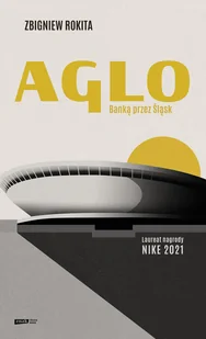 Aglo. Banką przez Śląsk - Felietony i reportaże - miniaturka - grafika 1