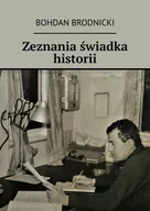 E-booki - biografie - Zeznania świadka historii - miniaturka - grafika 1