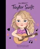 Baśnie, bajki, legendy - Mali WIELCY. Taylor Swift - Maria Isabel Sanchez-Vegara - miniaturka - grafika 1