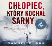 Audiobooki - kryminał, sensacja, thriller - Samuel Bjork Chłopiec który kochał sarny książka audio) - miniaturka - grafika 1