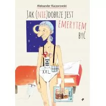 Poligraf Jak (nie)dobrze jest emerytem być Aleksander Kaczorowski - Poezja - miniaturka - grafika 1