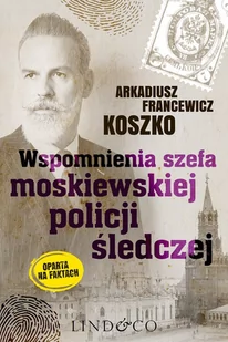 Wspomnienia szefa moskiewskiej policji śledczej - E-booki - biografie - miniaturka - grafika 1