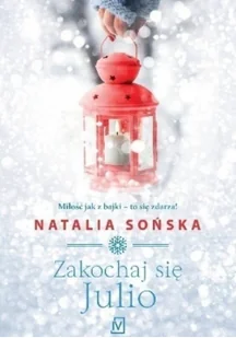 ZAKOCHAJ SIĘ JULIO Natalia Sońska - Powieści - miniaturka - grafika 2