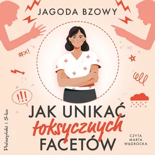 Jak unikać toksycznych facetów - Audiobooki - poradniki - miniaturka - grafika 1